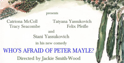 Who's Afraid of Peter Mayle? is the new play from What Larks theatre company
