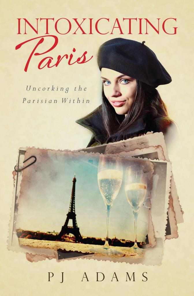 Intoxicating Paris Front Cover @PJAdams10