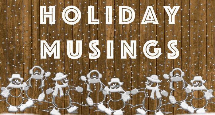 holiday-musings @Margo_Lestz