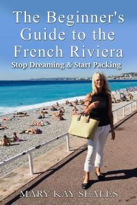 Beginner's Guide French Riviera by Mary Kay Seales