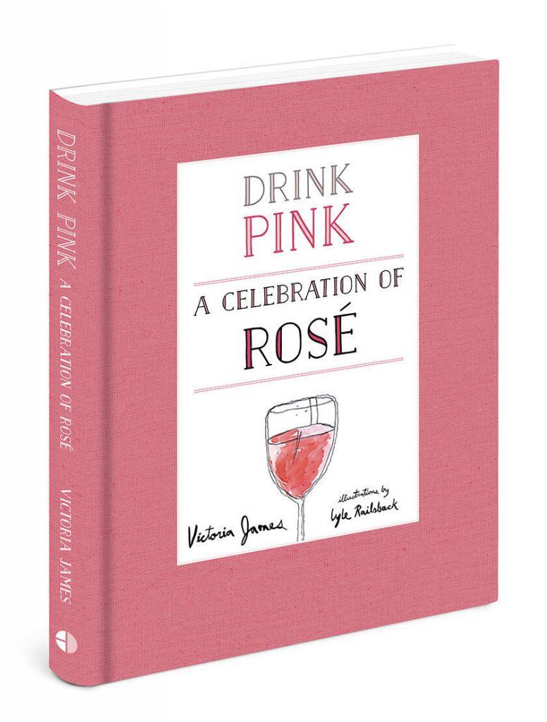 Drink Pink Celebration of Rose Author Victoria James