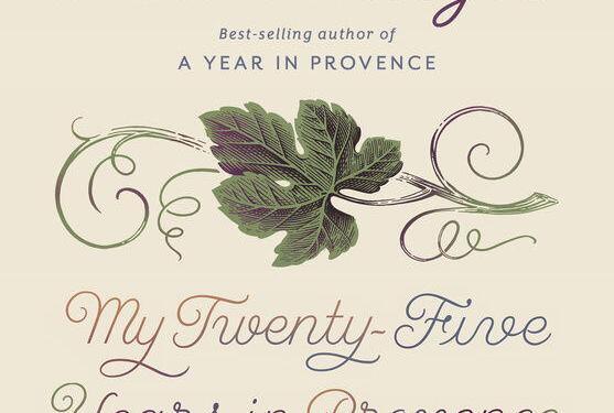 Peter Mayle’s My Twenty-Five Years in Provence