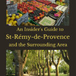An Insider's Guide to St-Rémy-de-Provence Book