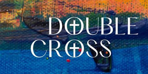 Double Cross Nicholas Woodsworth The Second Crucifixion of Solomon Lunel