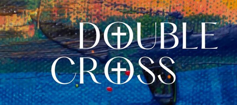 Double Cross Nicholas Woodsworth The Second Crucifixion of Solomon Lunel